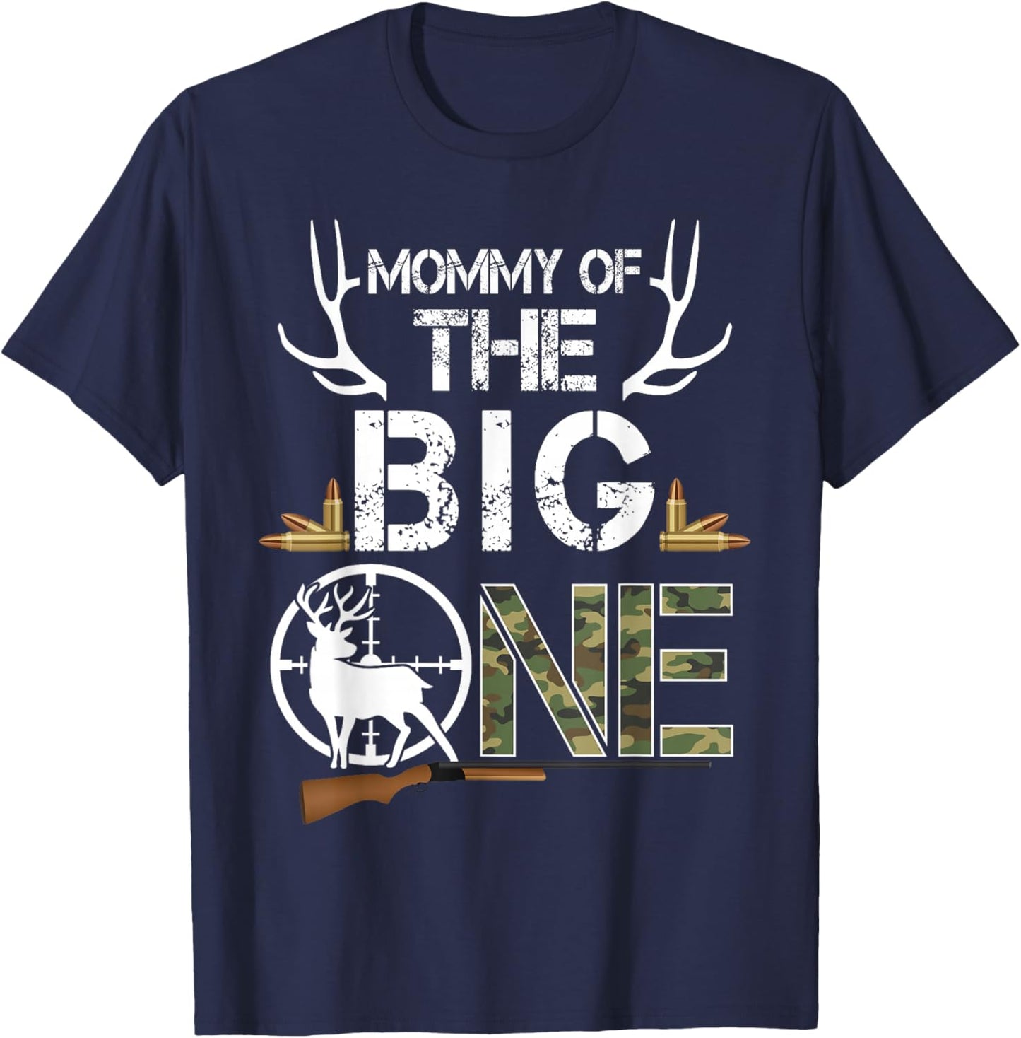 Mommy of The Big One Birthday Boy Deer Hunter Camouflage T-Shirt - T-Shirt | Navy
