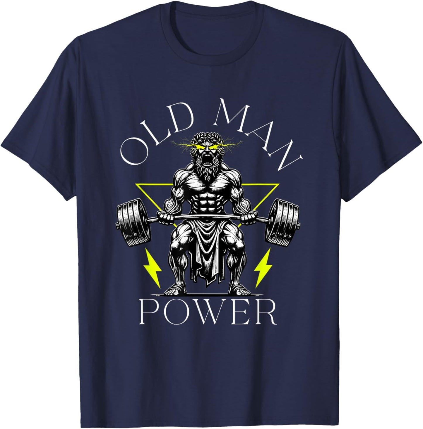 Old Man Power Weightlifter, Funny Fitness Gym Weights T-Shirt - T-Shirt | Navy