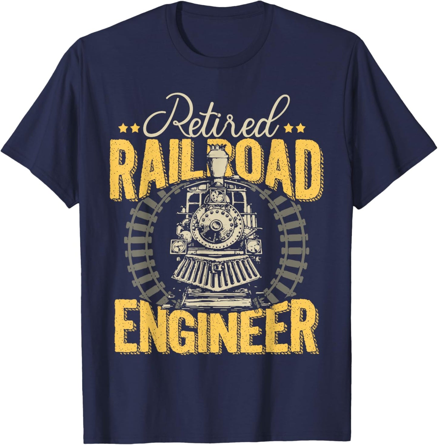 Retired Railroad Locomotive Train Engineer Shirt Retirement T-Shirt - T-Shirt | Navy