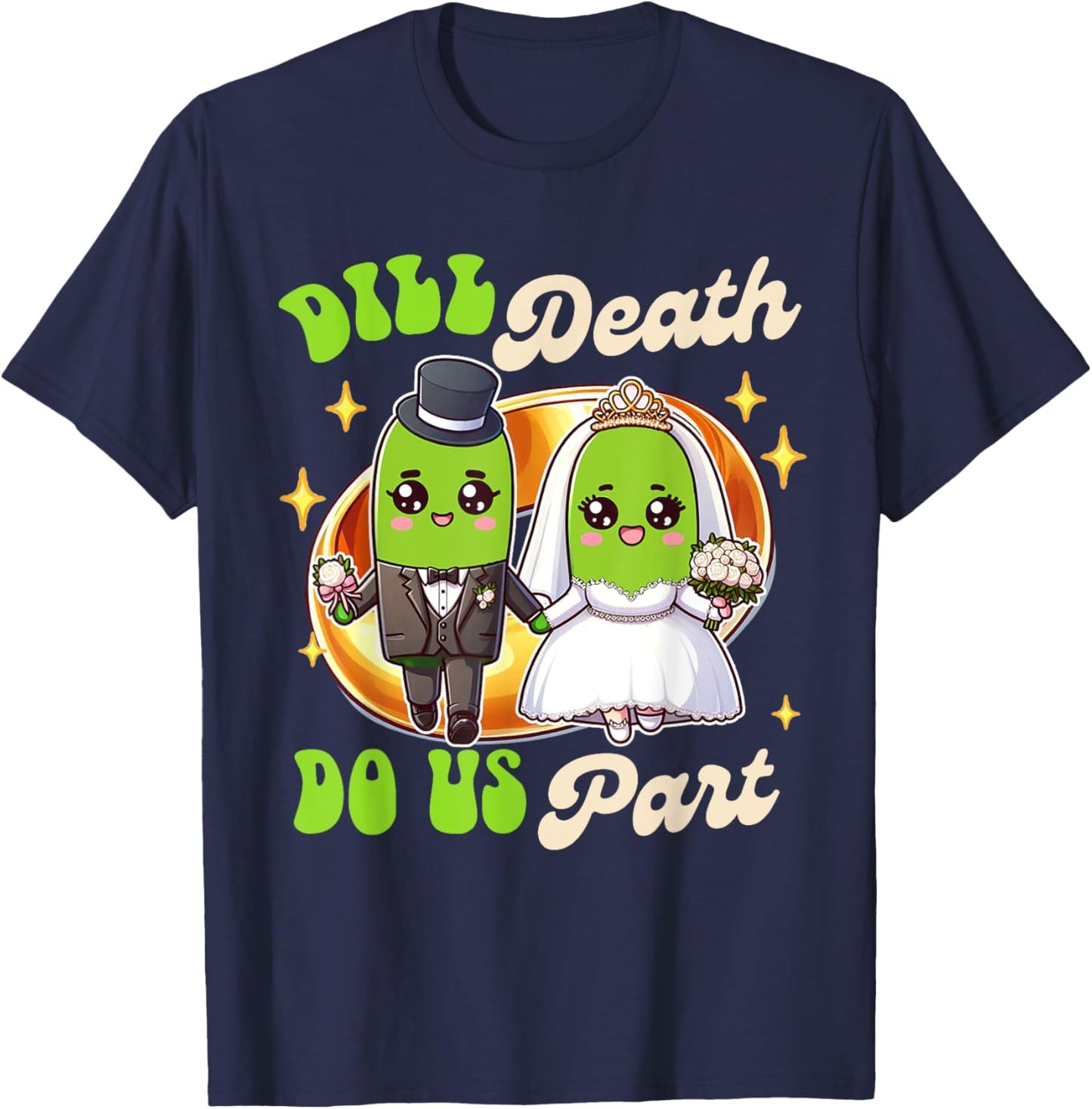 Pickle Lover Groom & Bride Wedding Dill Death Do Us Apart T-Shirt - T-Shirt | Navy