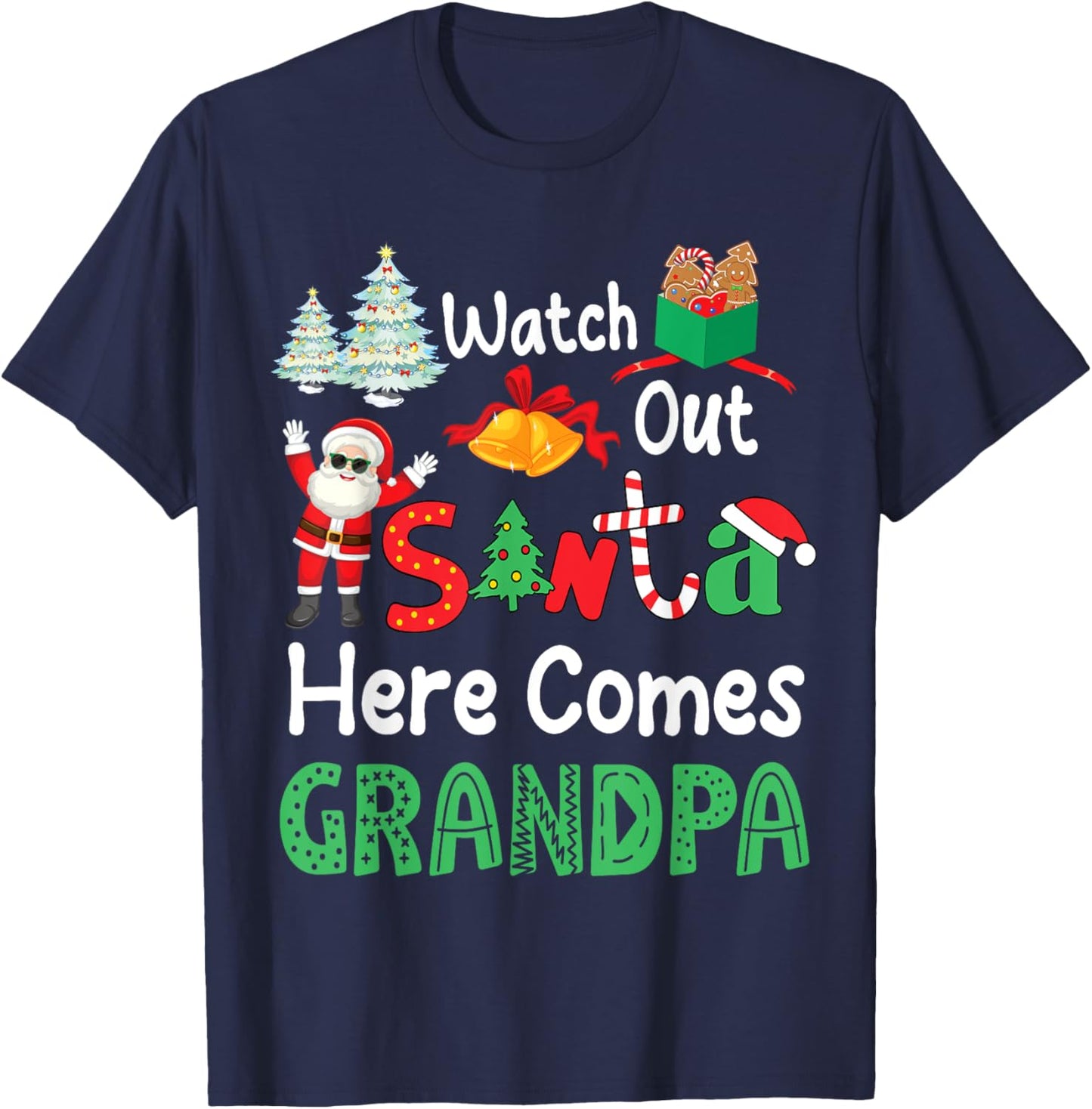 Noel Presents Christmas Watch Out Santa Here Comes Grandpa T-Shirt - T-Shirt | Navy