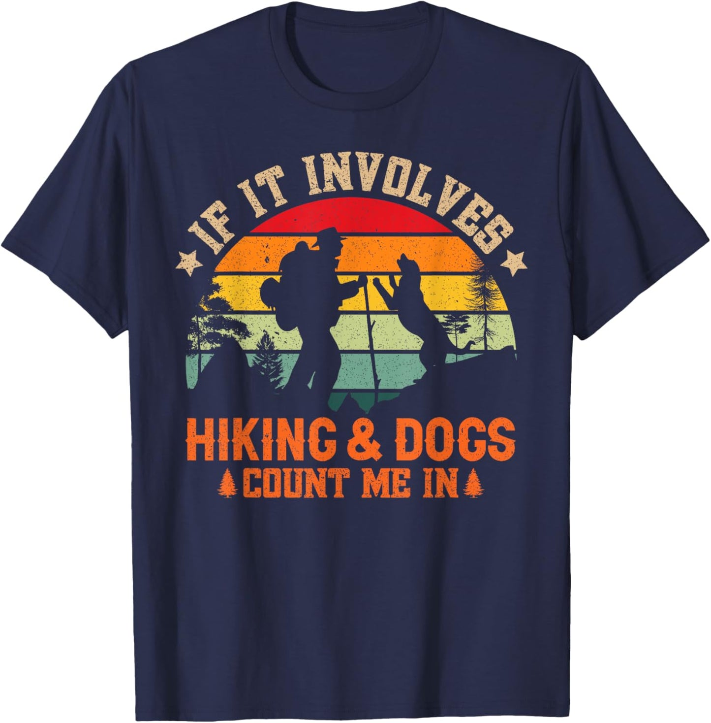 If It Involves Hiking And Dogs Count Me In - Funny Dog Lover Women T-Shirt - T-Shirt | Navy