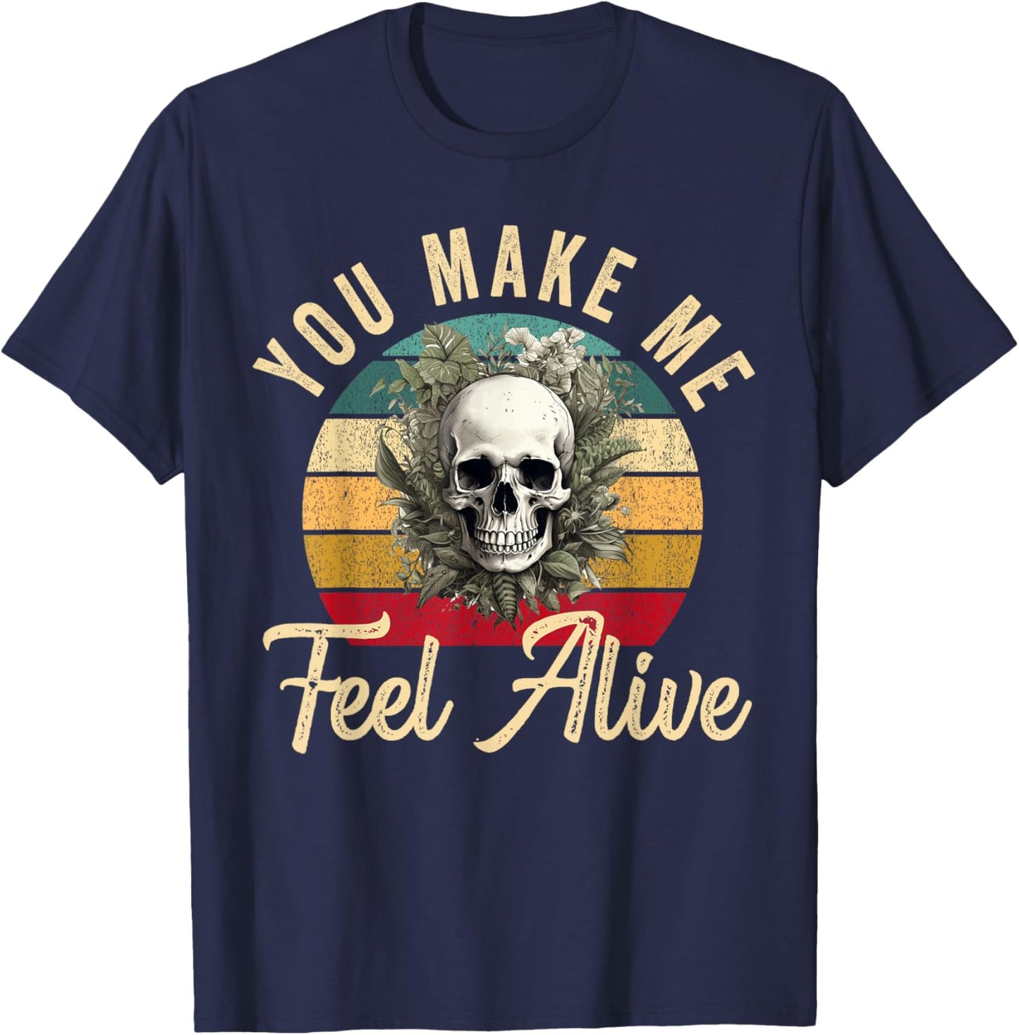 You Make Me Feel Alive Plant Skeleton Gardener Gardening T-Shirt - T-Shirt | Navy