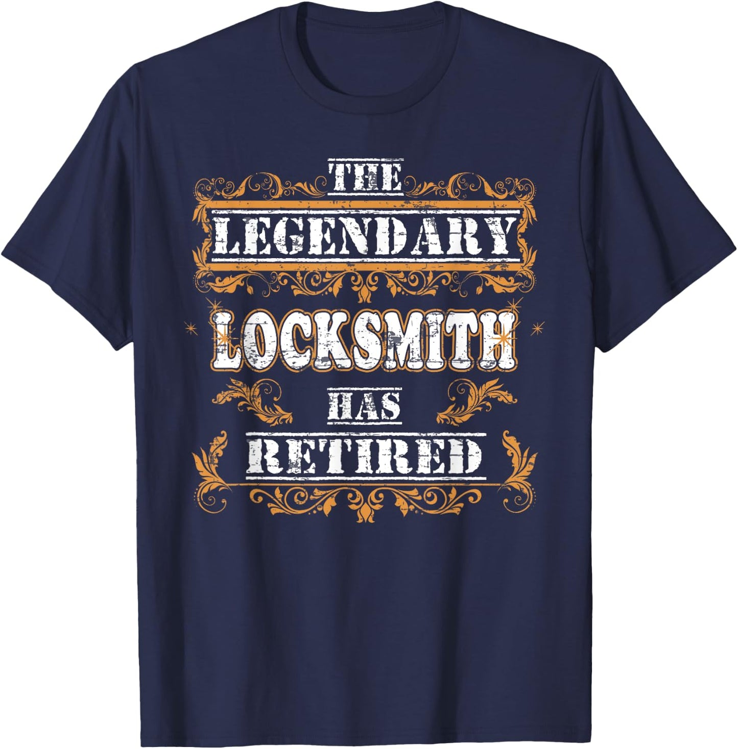 Retirement Party The Legendary Locksmith Has Retired T-Shirt - T-Shirt | Navy