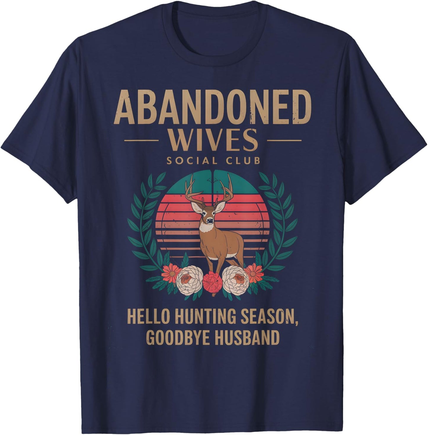 Abandoned Wives Social Club Hunter Husband Hunting Season T-Shirt - T-Shirt | Navy