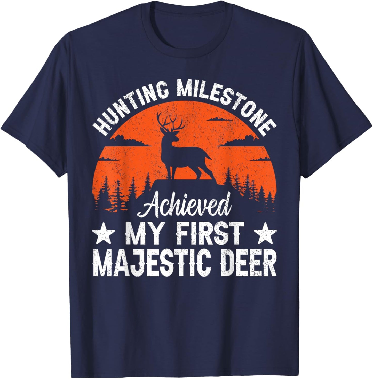 Hunting Milestone Achieved My First Majestic Deer Forest T-Shirt - T-Shirt | Navy