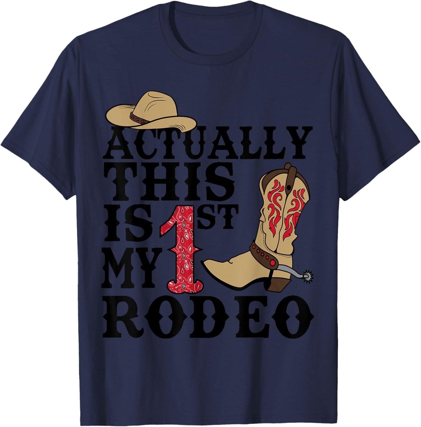 This Actually Is My First Rodeo Cowboy Hat Western Country T-Shirt - T-Shirt | Navy