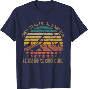 Cause I'm As Free As Birds Now & This Bird You Cannot Change T-Shirt - T-Shirt | Navy