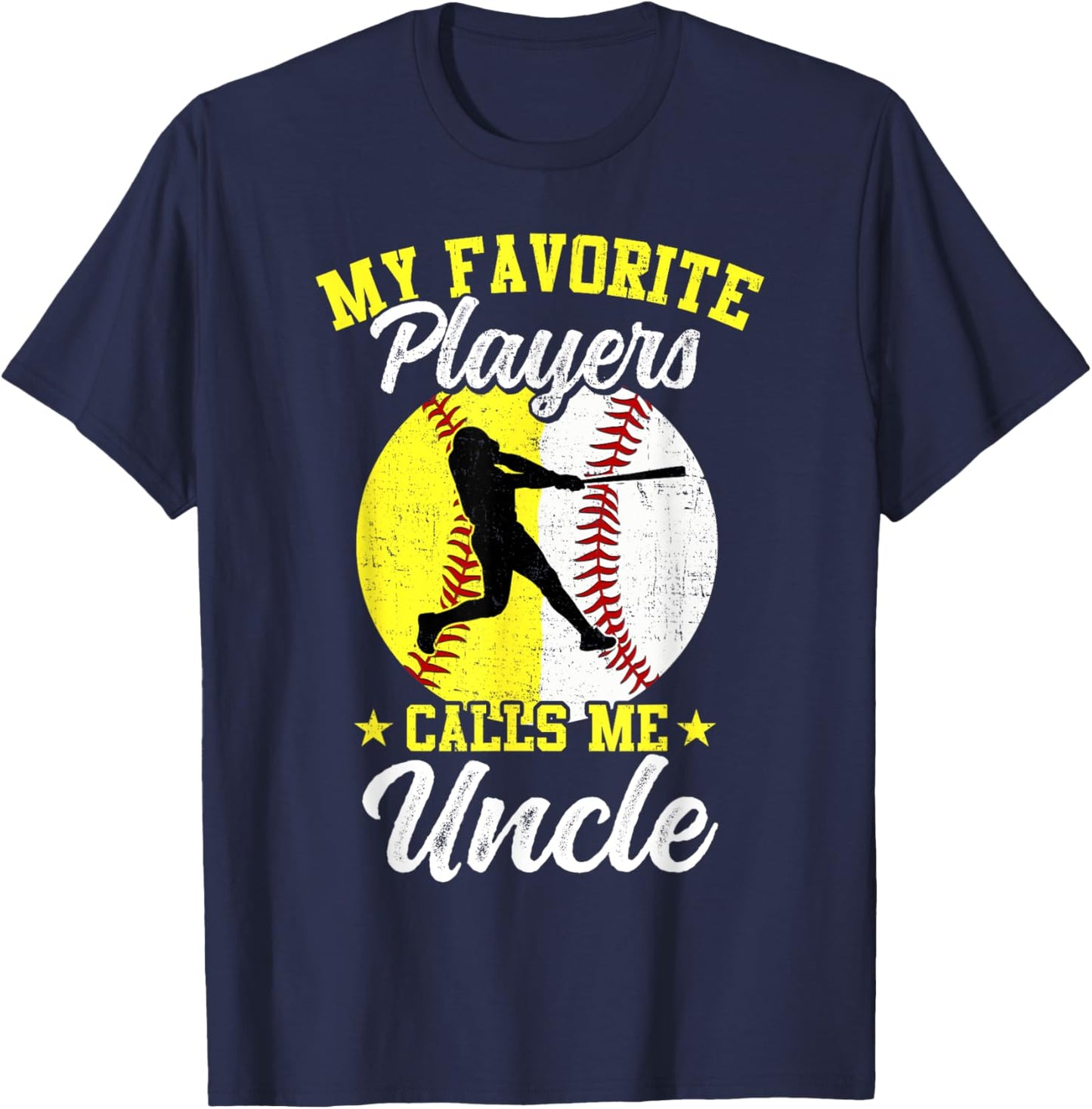 My Favorite Baseball Softball Players Calls Me Uncle T-Shirt - T-Shirt | Navy