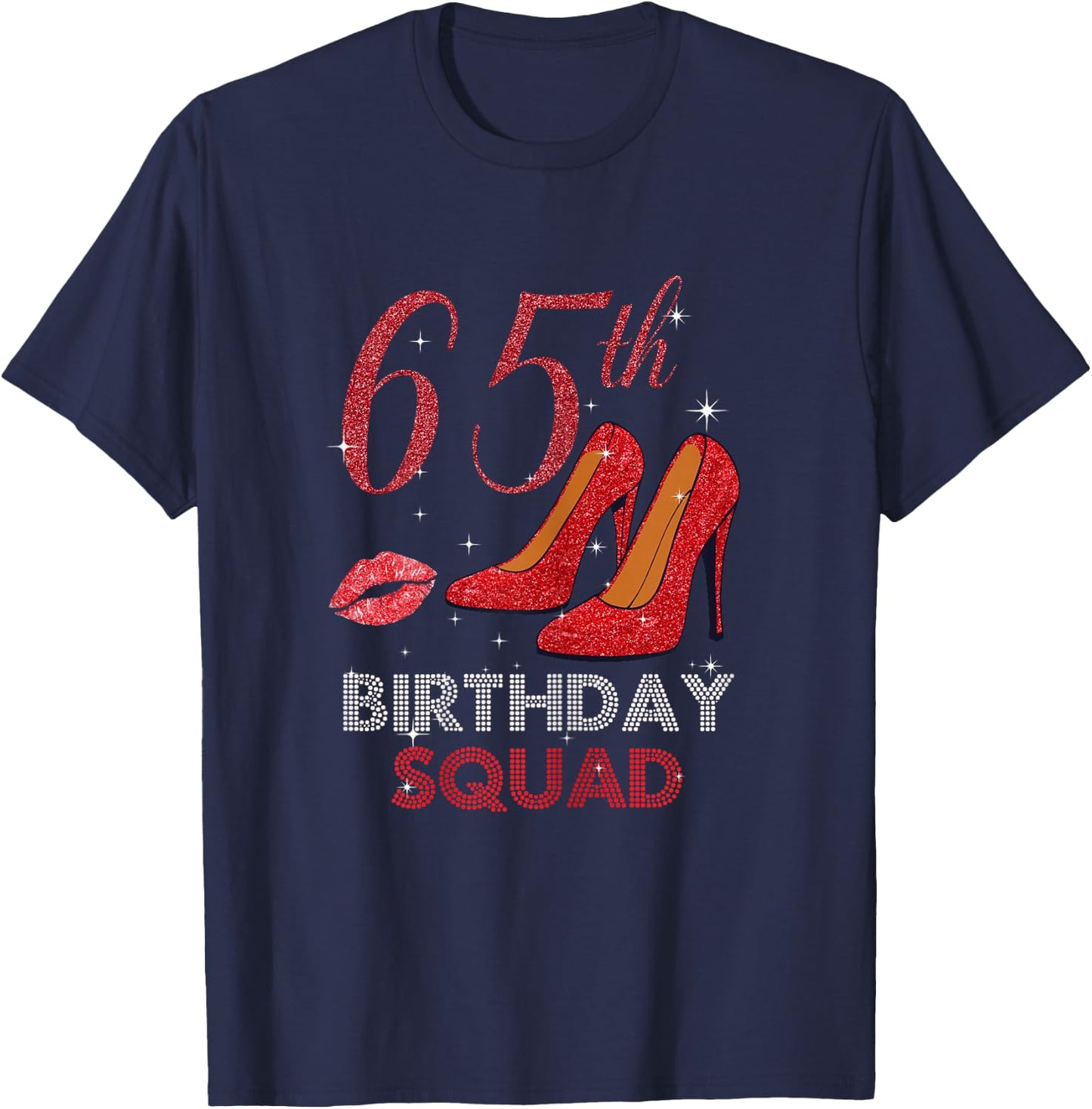 65th Birthday Squad Stepping Into 65 Red Shoes Women Gift T-Shirt - T-Shirt | Navy