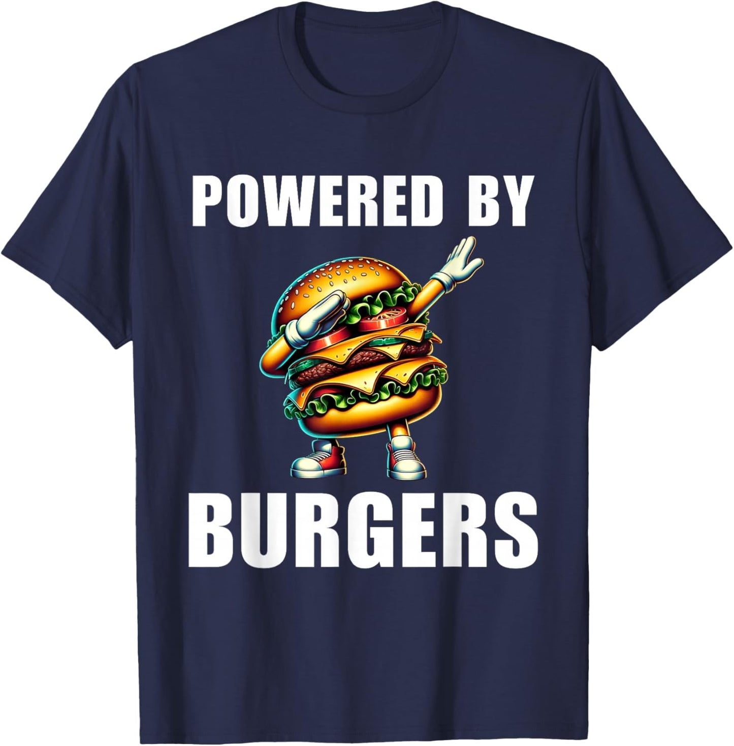 Powered By Burgers Funny Burger Hamburger Food Foodie T-Shirt - T-Shirt | Navy