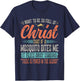 I Want To Be So Full Of Christ That If A Mosquito Bites Me T-Shirt - T-Shirt | Navy