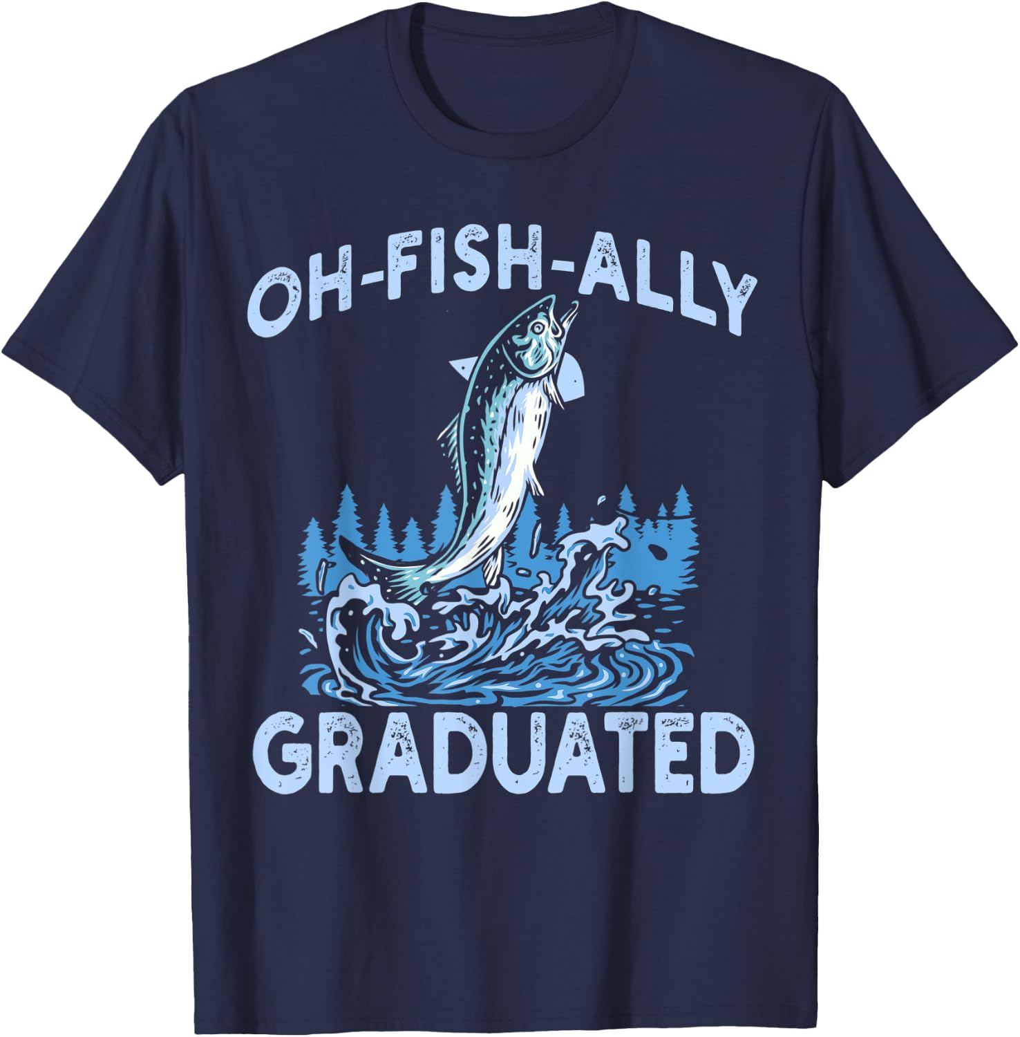 Oh Fish Ally Graduated Fishing Graduation Her T-Shirt - T-Shirt | Navy