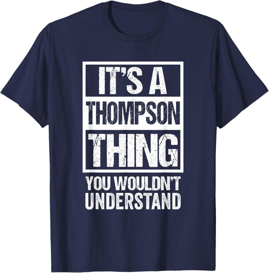 It's A Thompson Thing You Wouldn't Understand - Family Name T-Shirt - T-Shirt | Navy