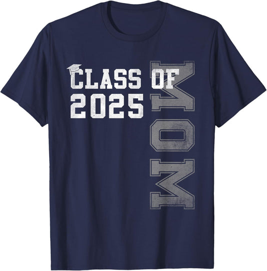 Mom Senior 2025 Proud Mom Of A Class Of 2025 Graduate Mother T-Shirt - T-Shirt | Navy