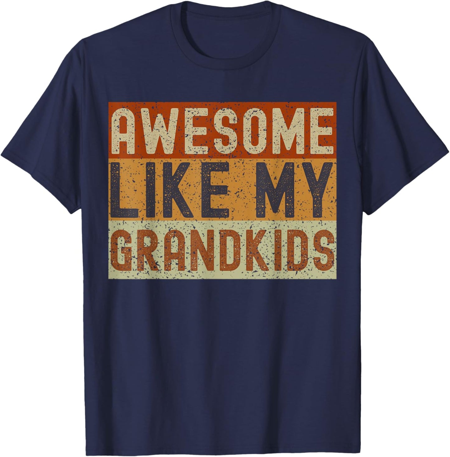 Awesome Like My Grandkids Funny Father's Day Grandpa Grandma T-Shirt - T-Shirt | Navy