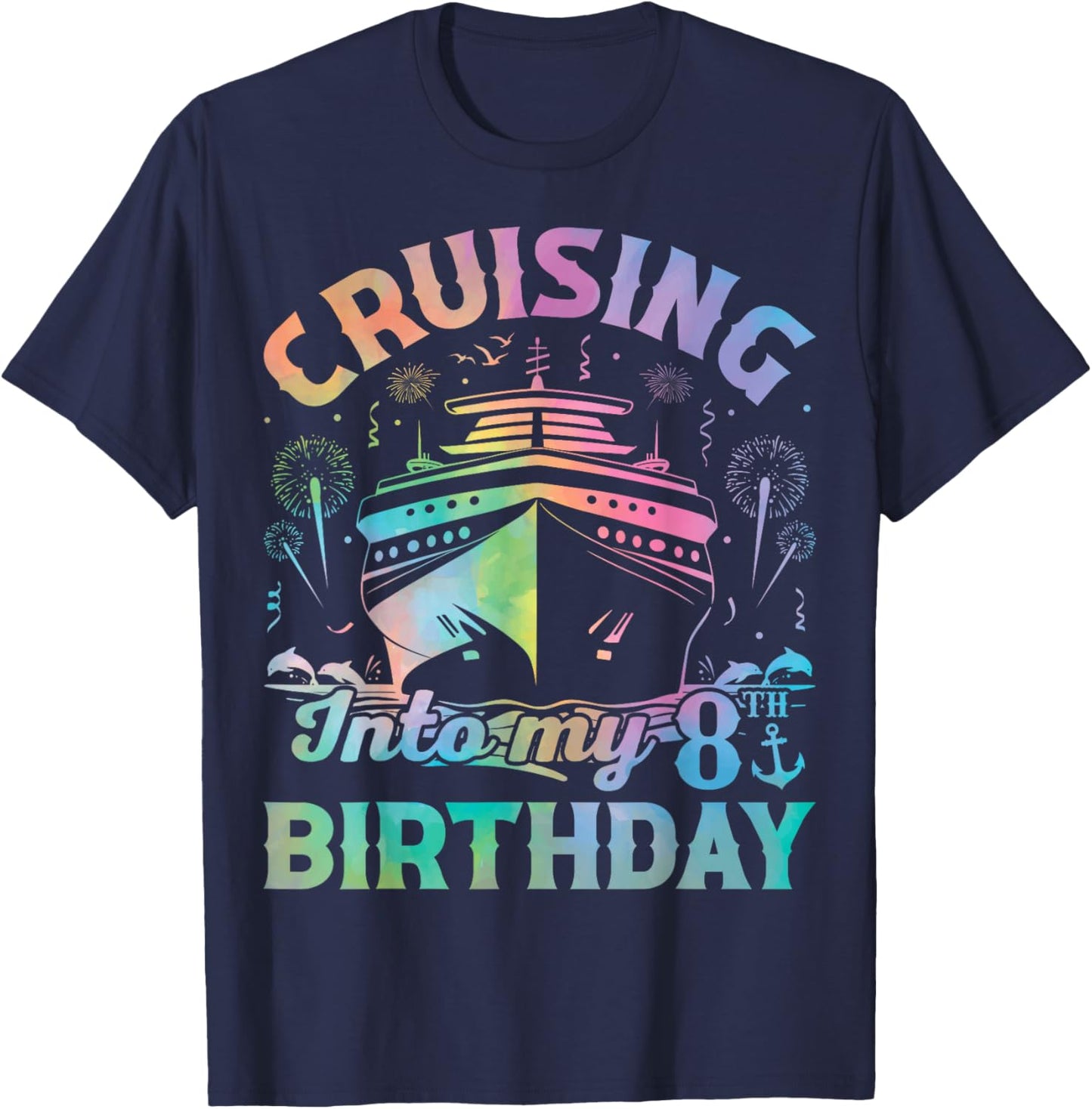 8 Years Old Birthday Tie Dye Cruising Into My 8th Birthday T-Shirt - T-Shirt | Navy