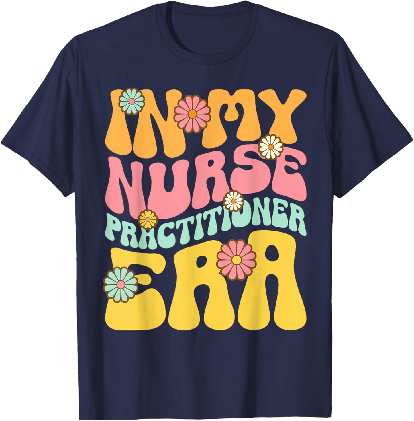 In My Nurse Practitioner Era Retro NP Nursing T-Shirt - T-Shirt | Navy