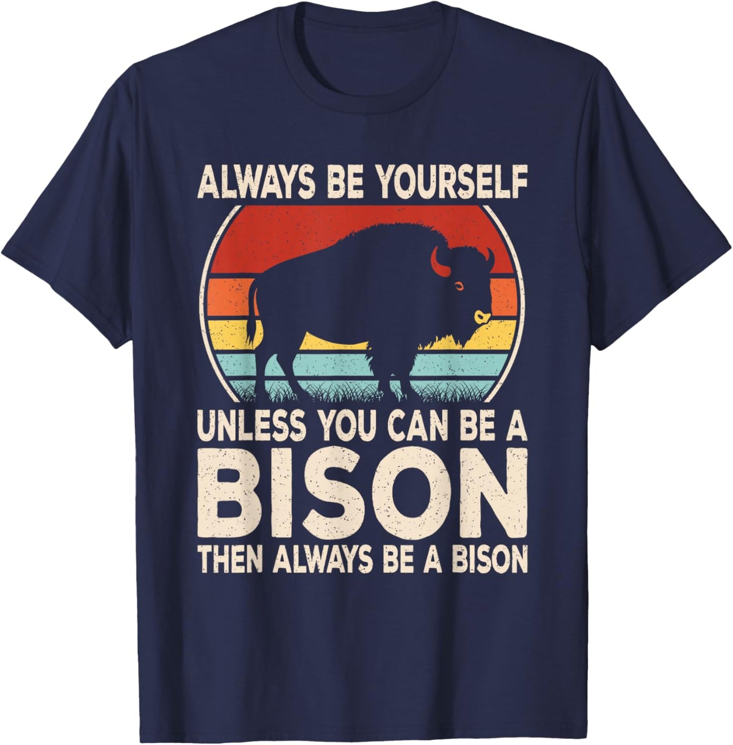 Always Be Yourself Funny Bison Retro Buffalo Men Women Kids T-Shirt - T-Shirt | Navy