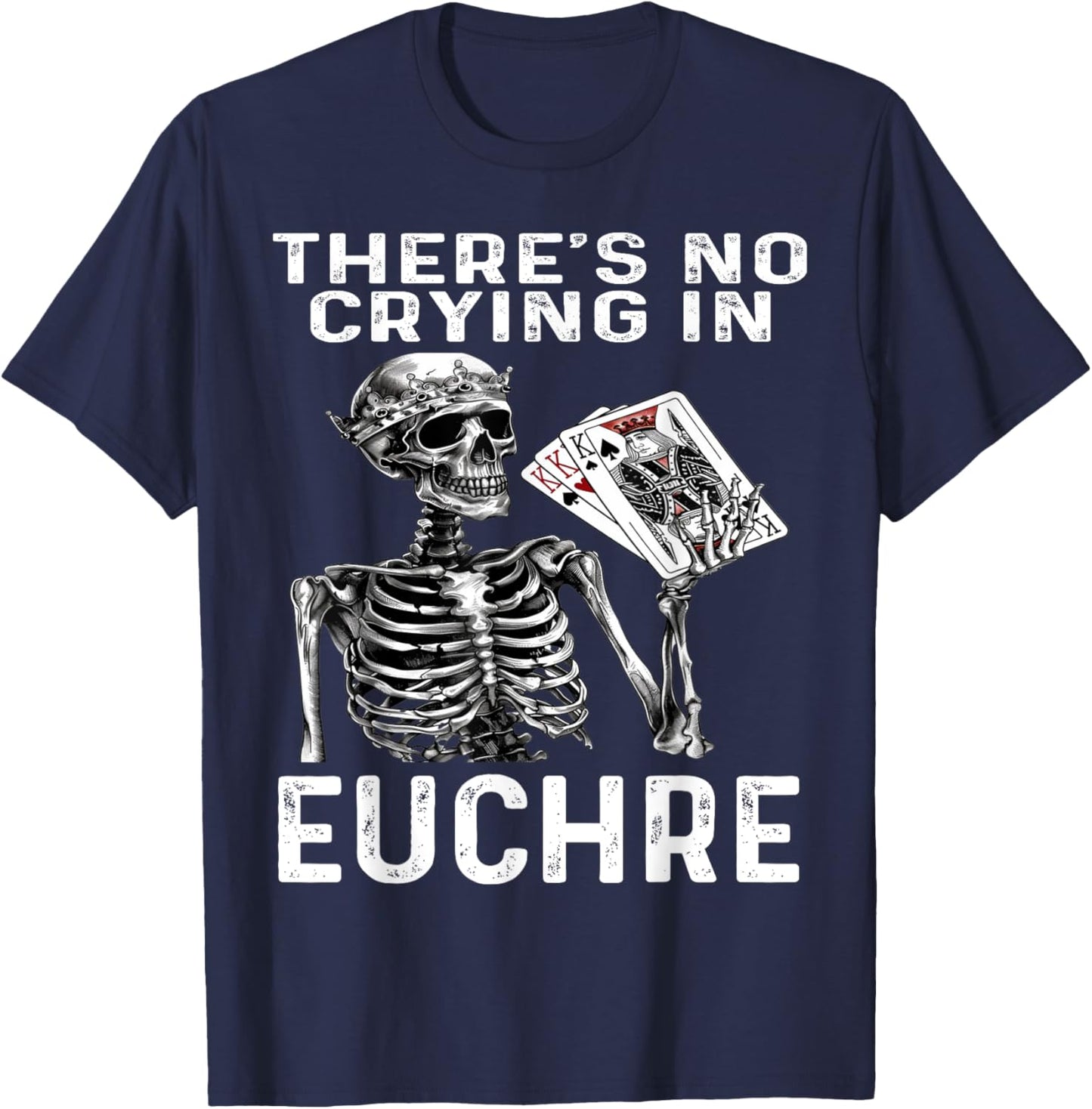 Funny There's No Crying In Euchre Card Game Player Game T-Shirt - T-Shirt | Navy