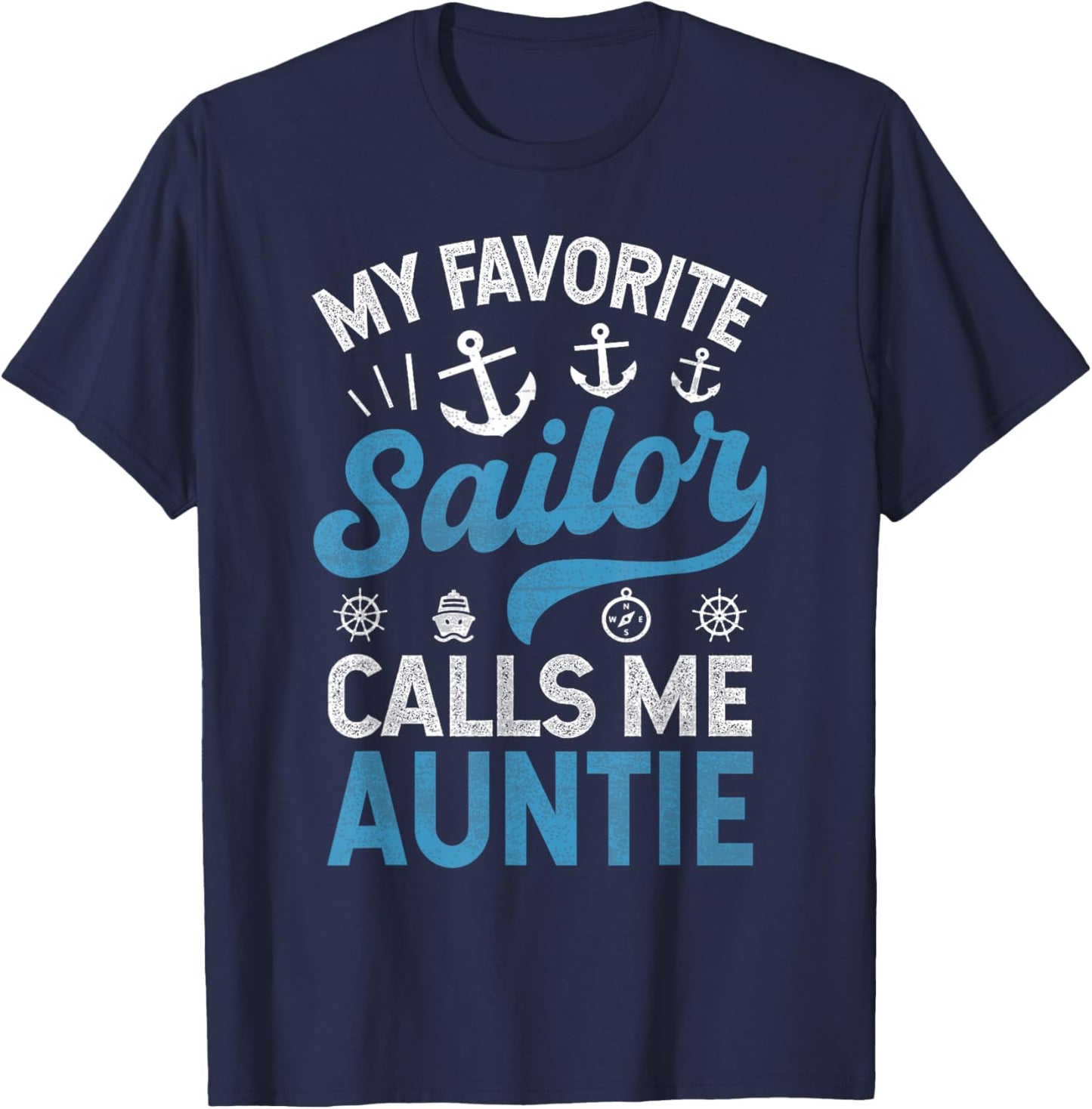 My Favorite Sailor Calls Me Aunt Funny Proud Sailor Auntie T-Shirt - T-Shirt | Navy