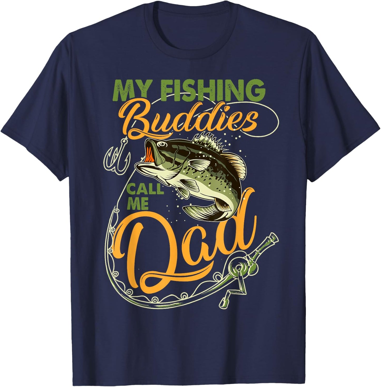 My Fishing Buddies Call Me Dad Father Day Birthday Christmas T-Shirt - T-Shirt | Navy