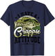 I Have a Crappie Attitude Funny Fisherman Fishing Lover Gift T-Shirt - T-Shirt | Navy