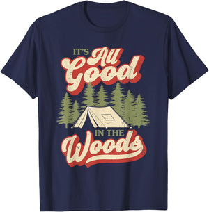 It's All Good In The Woods Camping Hiking Outdoors T-Shirt - T-Shirt | Navy