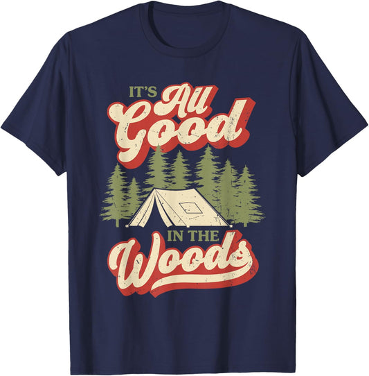 It's All Good In The Woods Camping Hiking Outdoors T-Shirt - T-Shirt | Navy