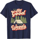 It's All Good In The Woods Camping Hiking Outdoors T-Shirt - T-Shirt | Navy
