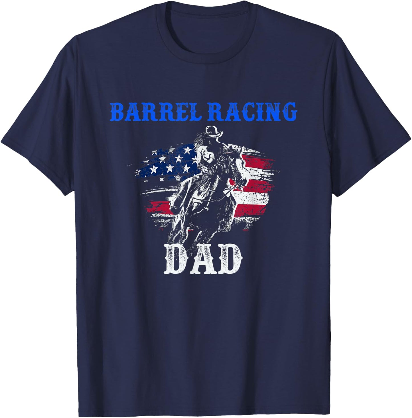 Barrel Racing Dad - Patriotic Horse Riding - Riding Gifts T-Shirt - T-Shirt | Navy