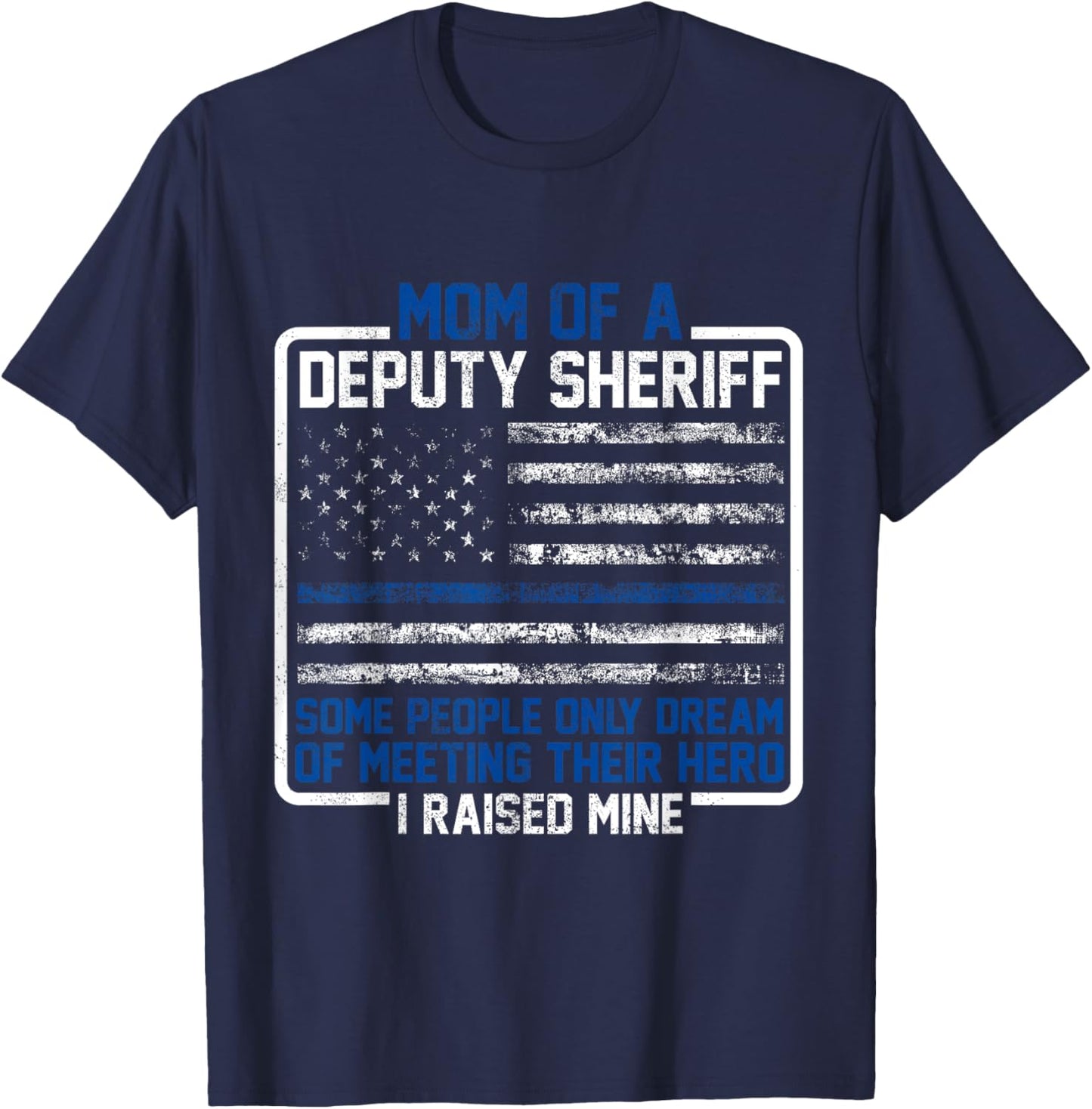Mom Of A Deputy Sheriff Proud Hero Mother Sheriff T-Shirt - T-Shirt | Navy