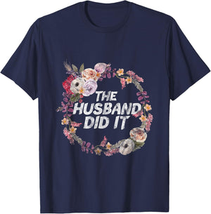 The Husband Did It True Crime Gift T-Shirt - T-Shirt | Navy