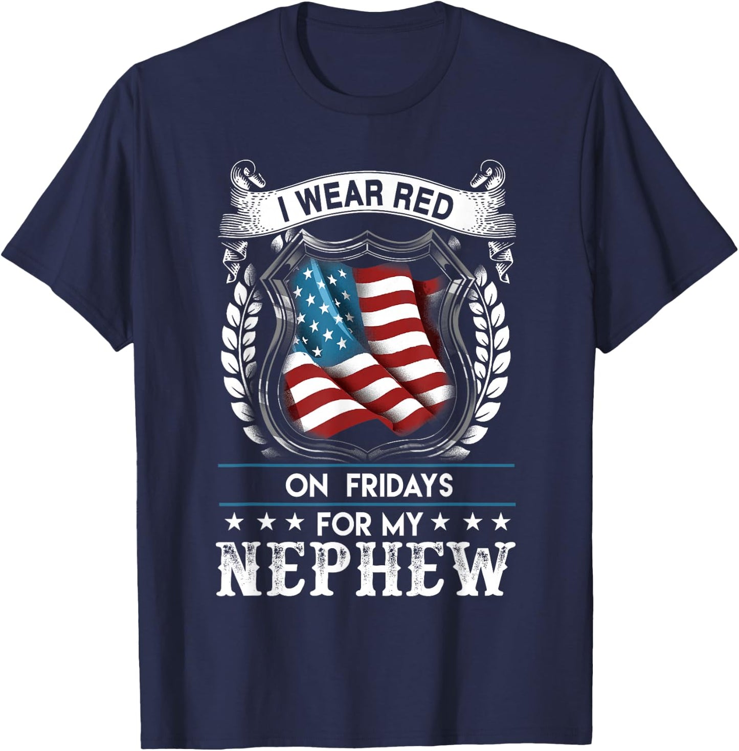 I Wear Red On Fridays For My Nephew - US Military T-Shirt - T-Shirt | Navy