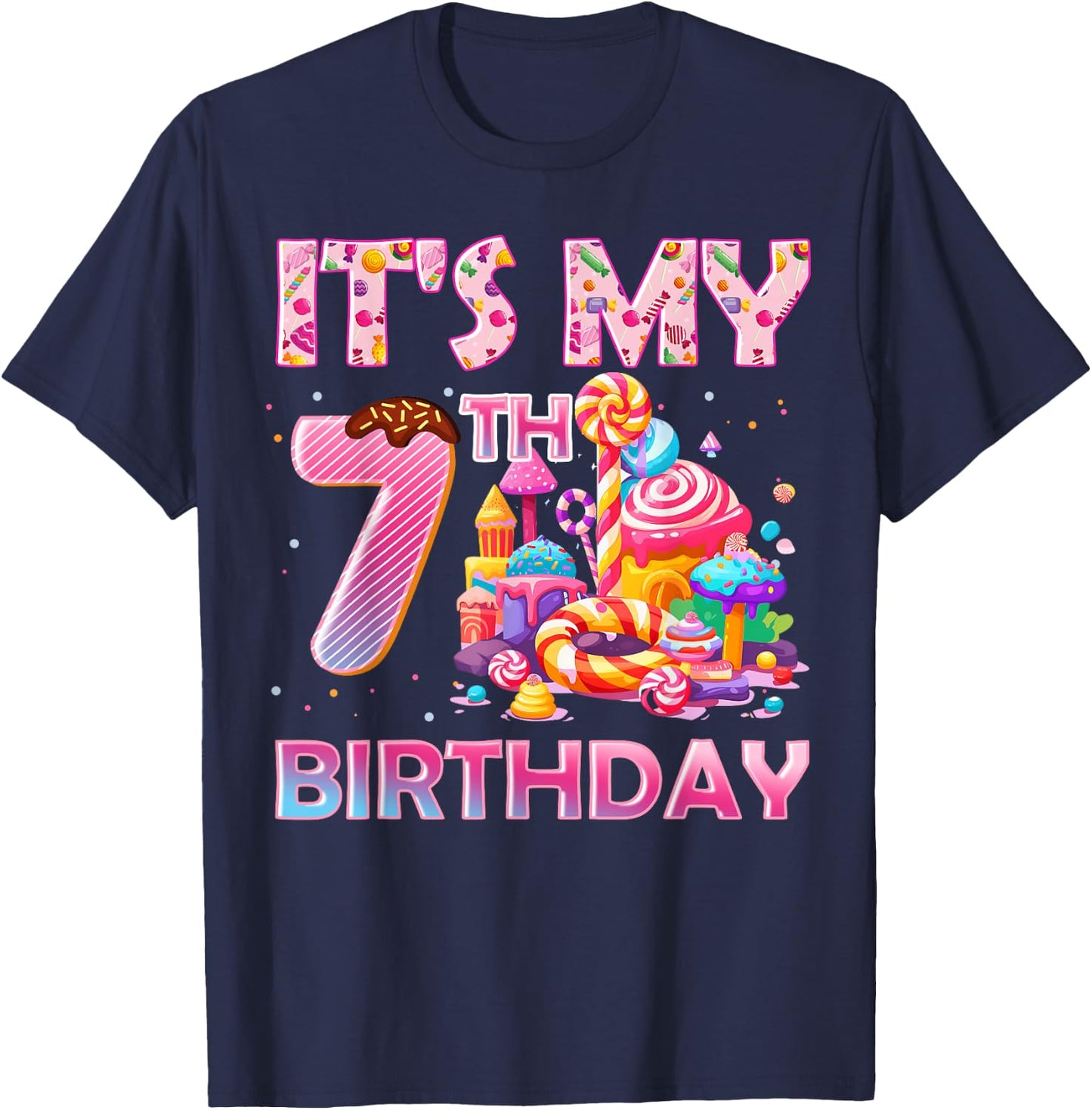 It’s My 7th Birthday Sweet Candy 7 Years Old T-Shirt - T-Shirt | Navy