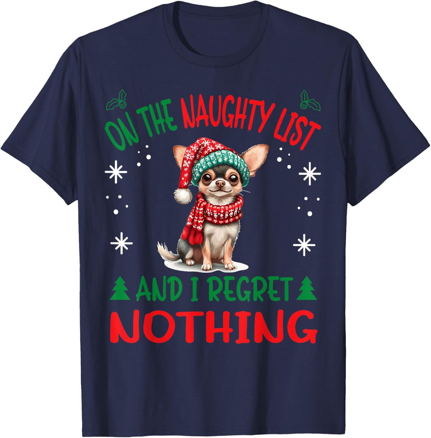 Cute Chihuahua Chiwawa dog Dog Christmas On The Naughty List T-Shirt - T-Shirt | Navy
