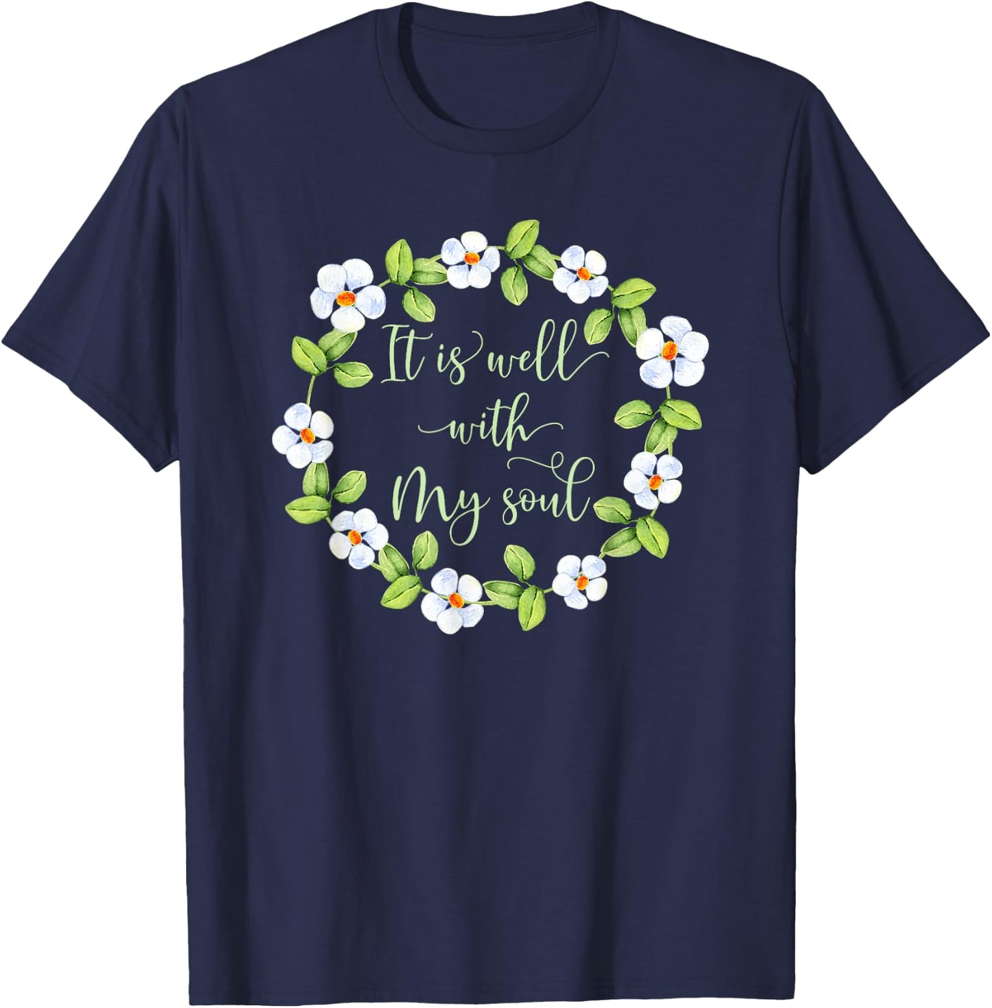 It Is Well With My Soul - Inspirational T-Shirt - T-Shirt | Navy