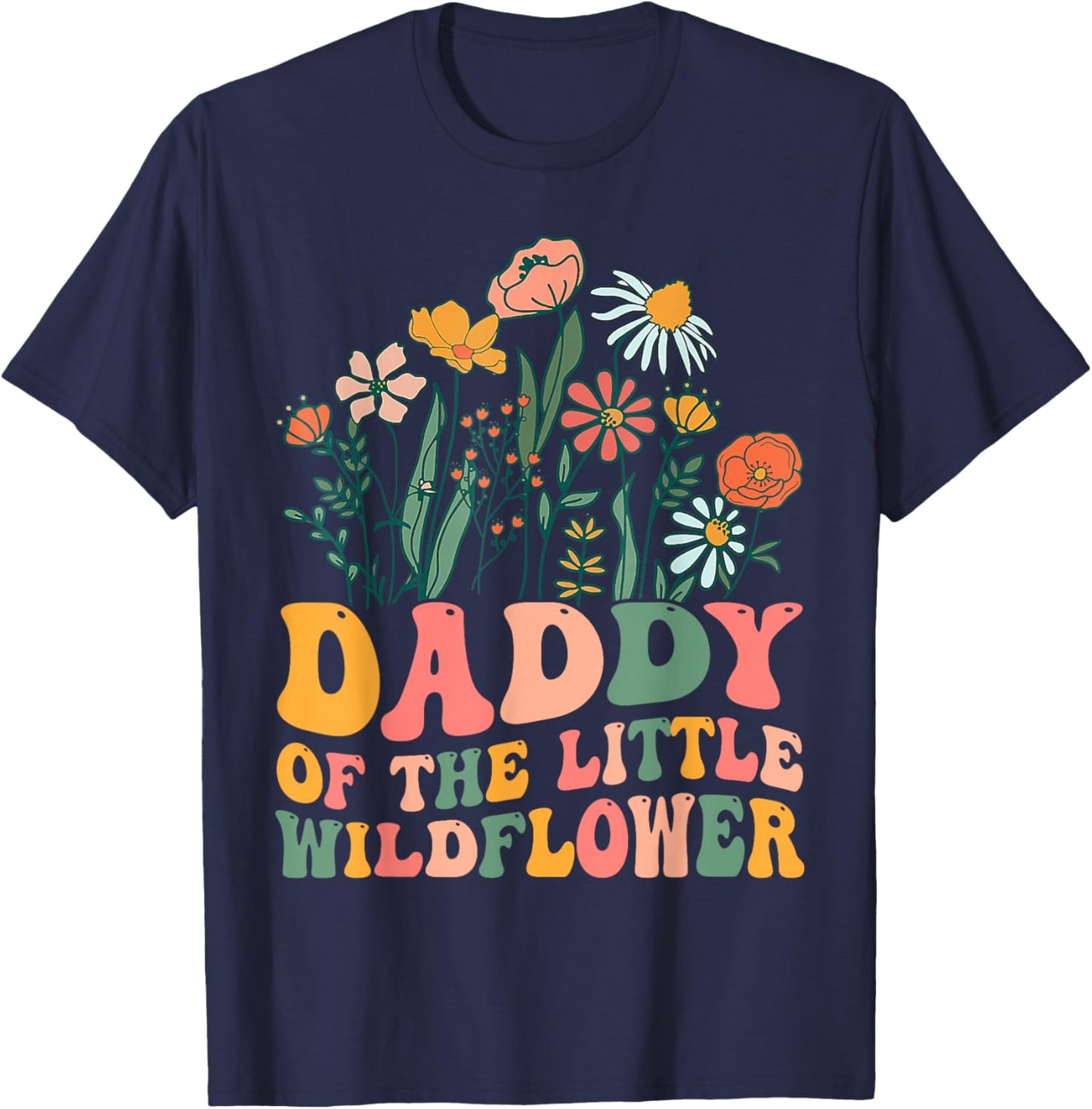 Daddy Of The Little Wildflower Birthday Party Baby Shower T-Shirt - T-Shirt | Navy
