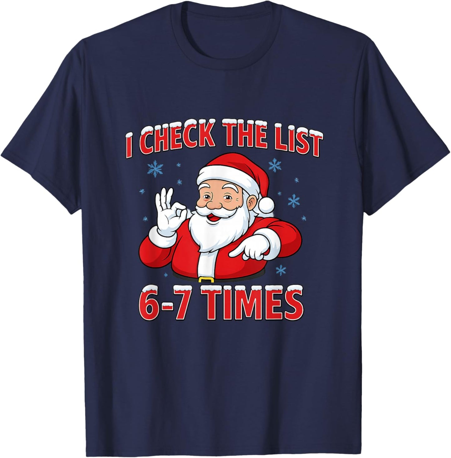 I Check The List 67 Times Santa Gen Z Slang Raunchy Meme Gag T-Shirt - T-Shirt | Navy