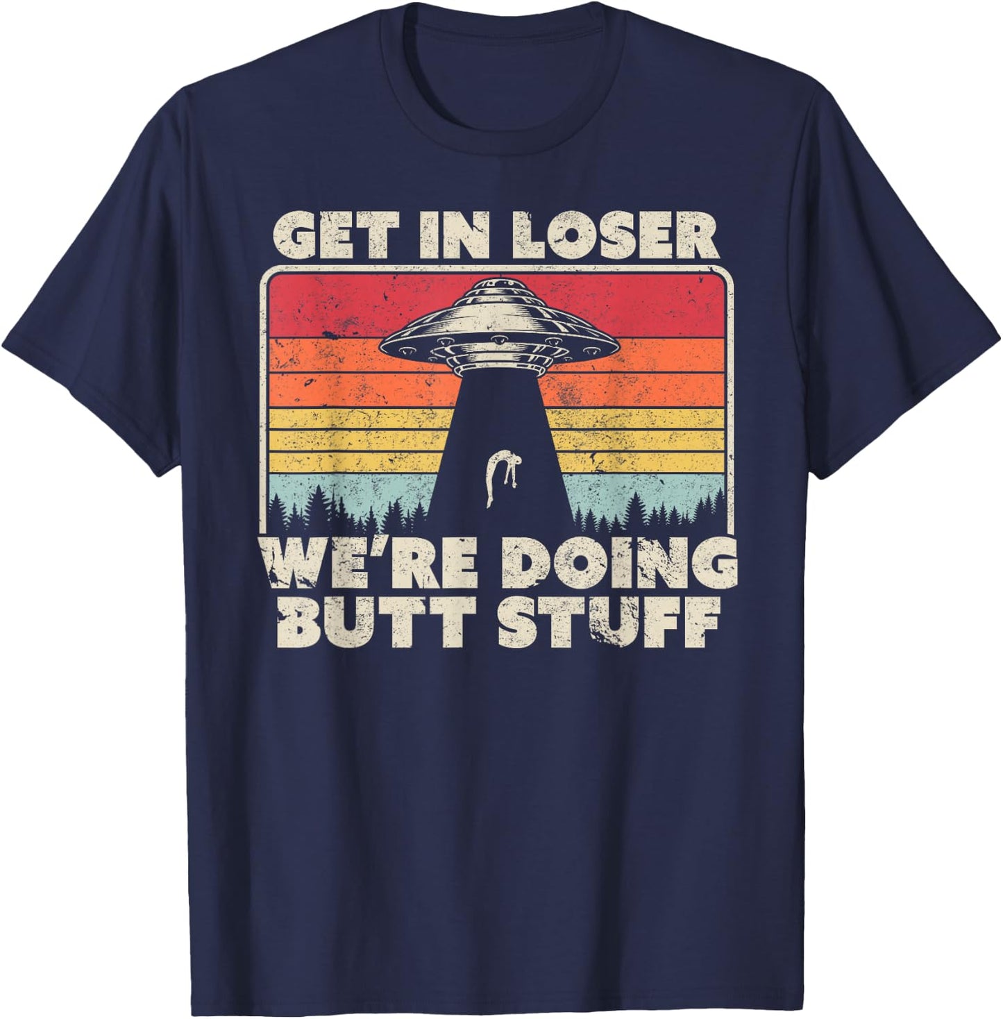 Get In Loser Alien UFO Shirt Vintage T-Shirt - T-Shirt | Navy