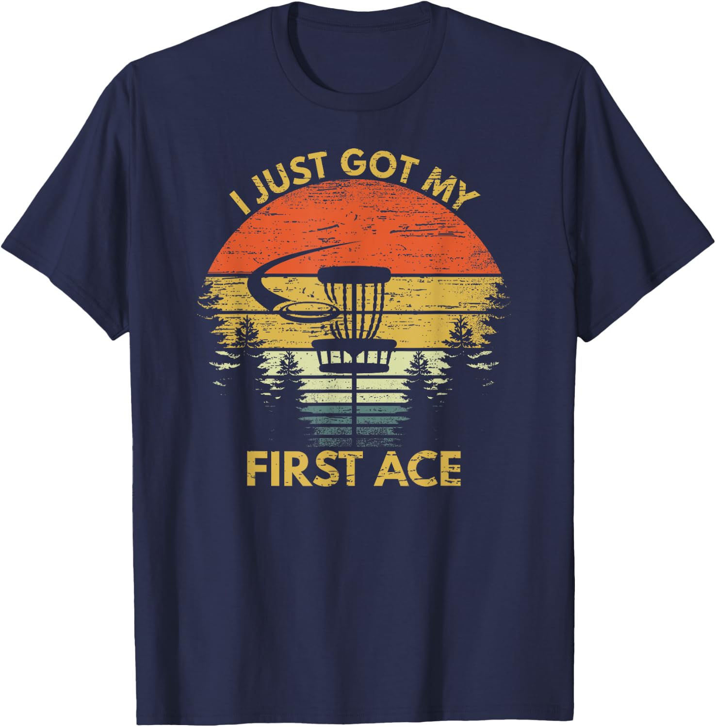 I Got My First Ace Motivational Disc Golf Gift Hole In One T-Shirt - T-Shirt | Navy