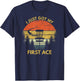 I Got My First Ace Motivational Disc Golf Gift Hole In One T-Shirt - T-Shirt | Navy