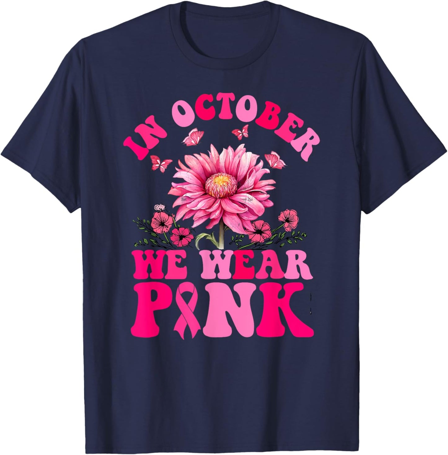 In October We Wear Pink Sunflower Breast Cancer Awareness T-Shirt - T-Shirt | Navy