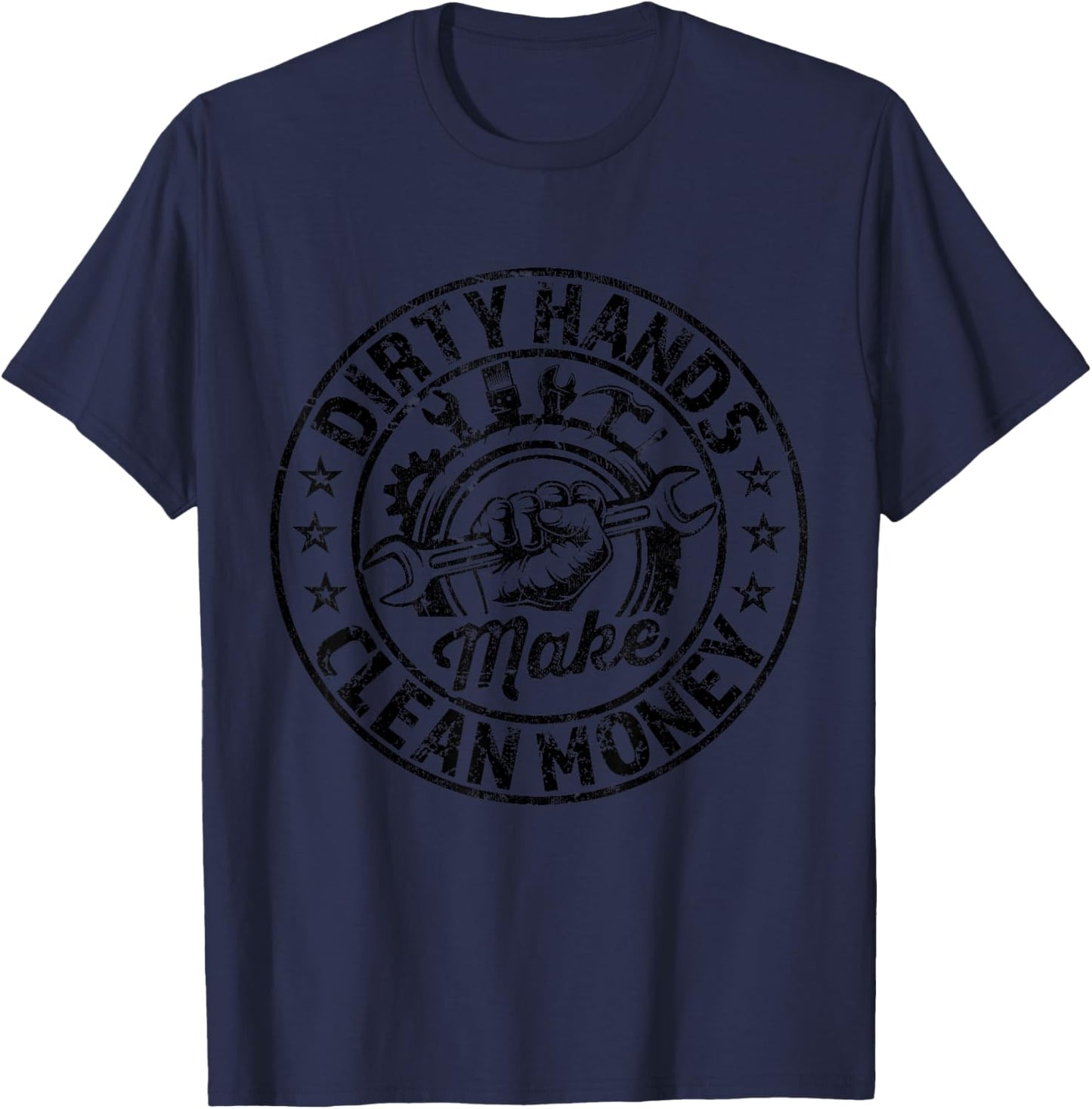 My Hands May Be Dirty But My Money Is Clean Mechanic Repair T-Shirt - T-Shirt | Navy