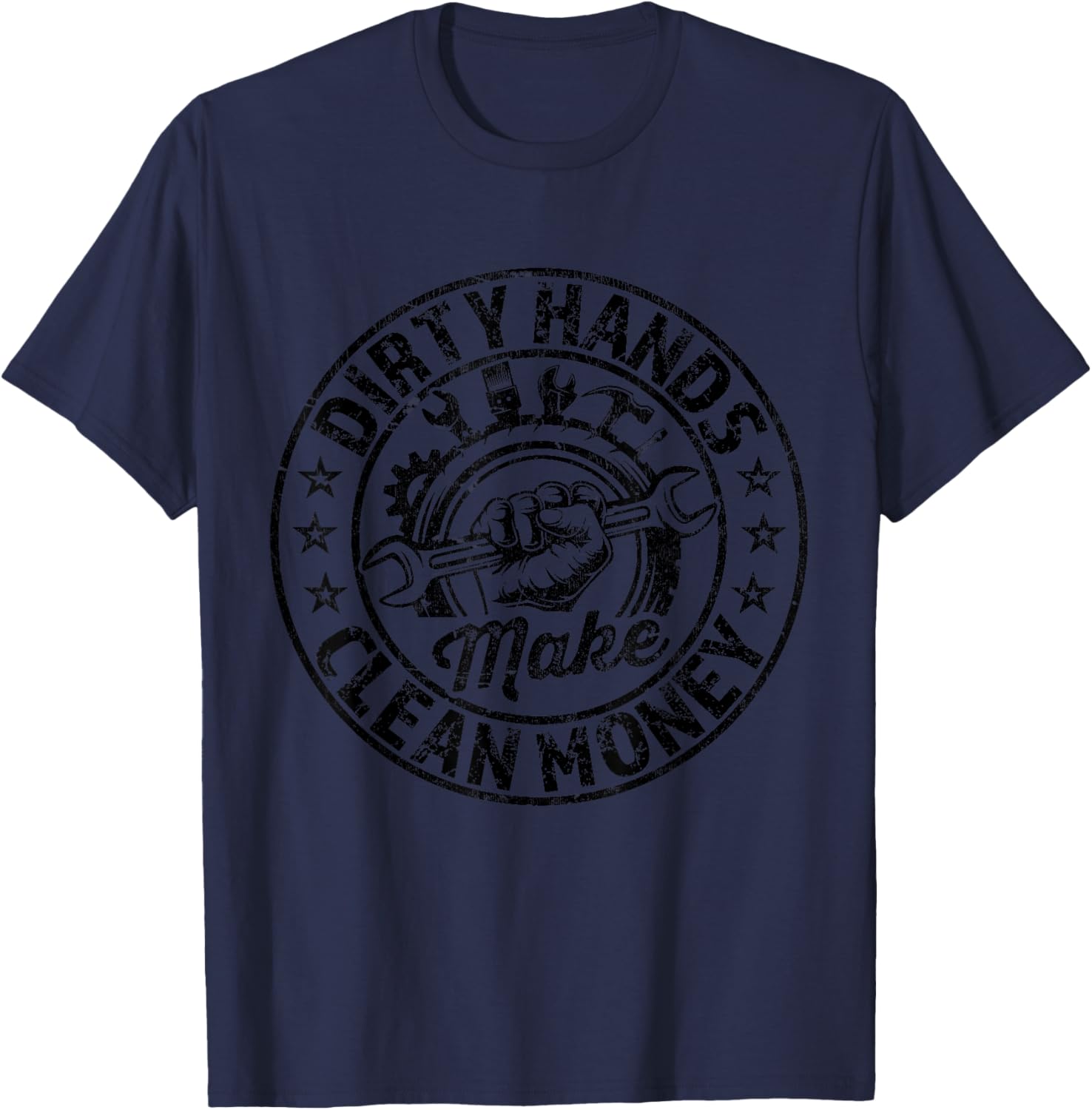 My Hands May Be Dirty But My Money Is Clean Mechanic Repair T-Shirt - T-Shirt | Navy