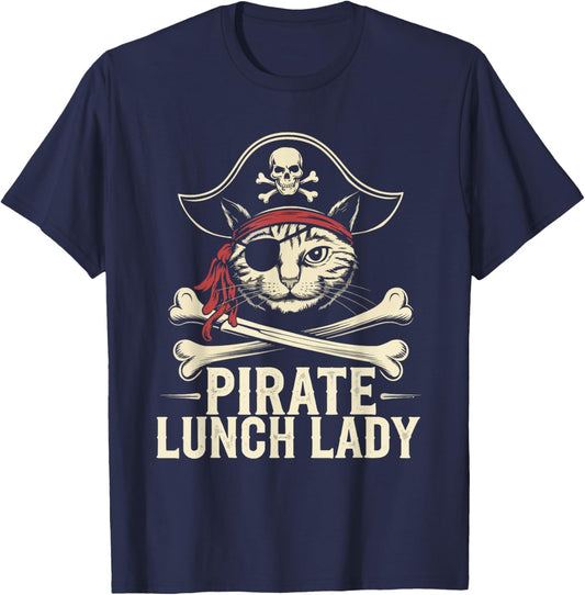Pirate Lunch Lady Cat Humor Lunch Lady Jolly Roger Sarcasm T-Shirt - T-Shirt | Navy