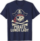 Pirate Lunch Lady Cat Humor Lunch Lady Jolly Roger Sarcasm T-Shirt - T-Shirt | Navy