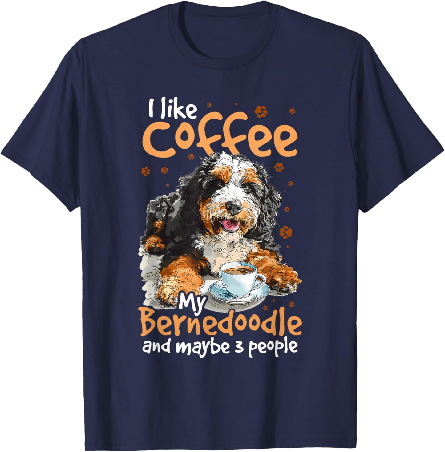 Bernedoodle Dog Breed Pet I like coffee my Bernedoodle T-Shirt - T-Shirt | Navy