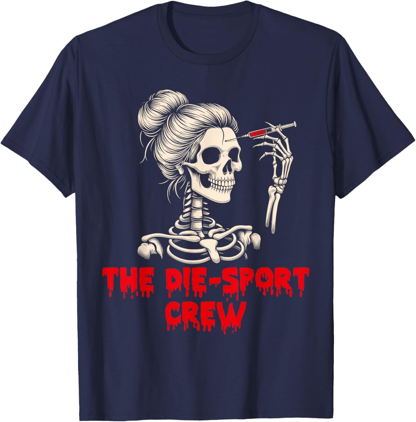 Botox Dealer Halloween Vibes Esthetician The Die-sport Crew T-Shirt - T-Shirt | Navy