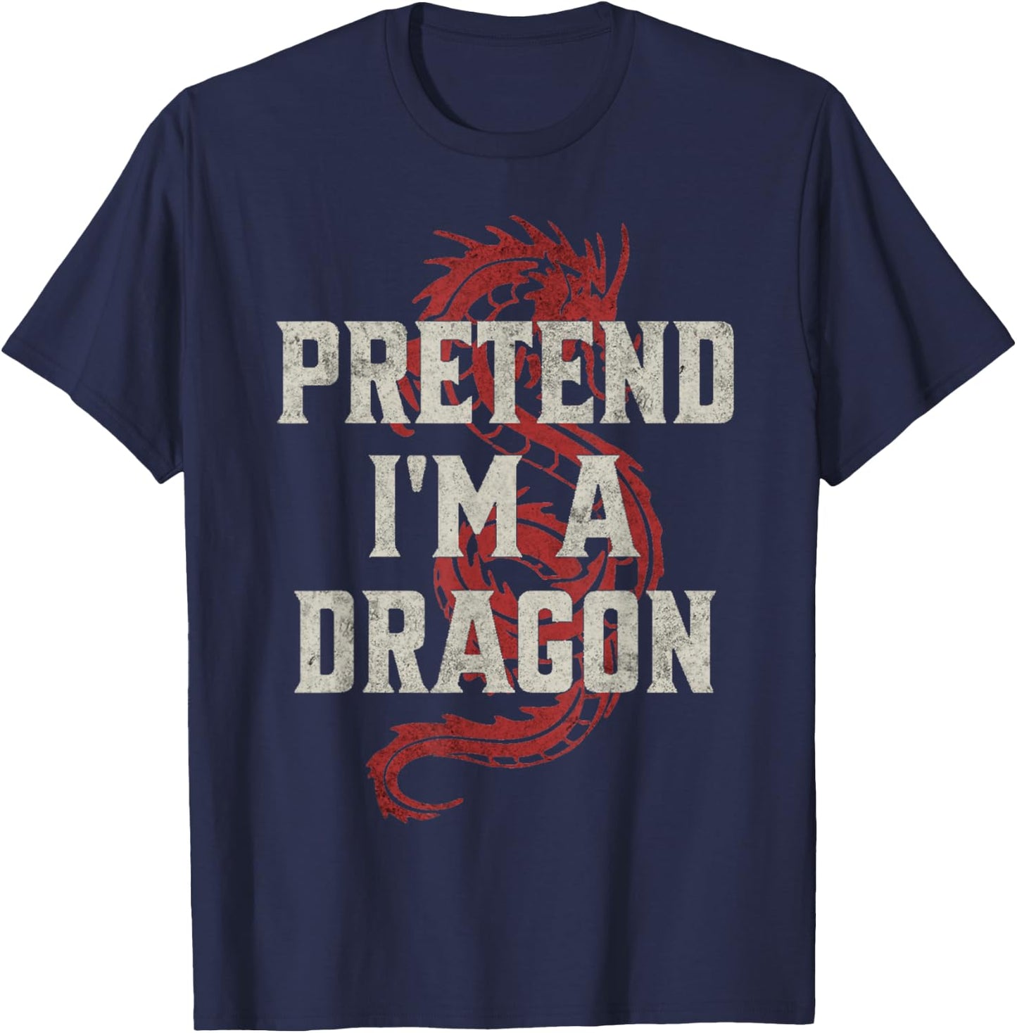 PRETEND I'M A DRAGON Funny Lazy Halloween Costume Dragon T-Shirt - T-Shirt | Navy